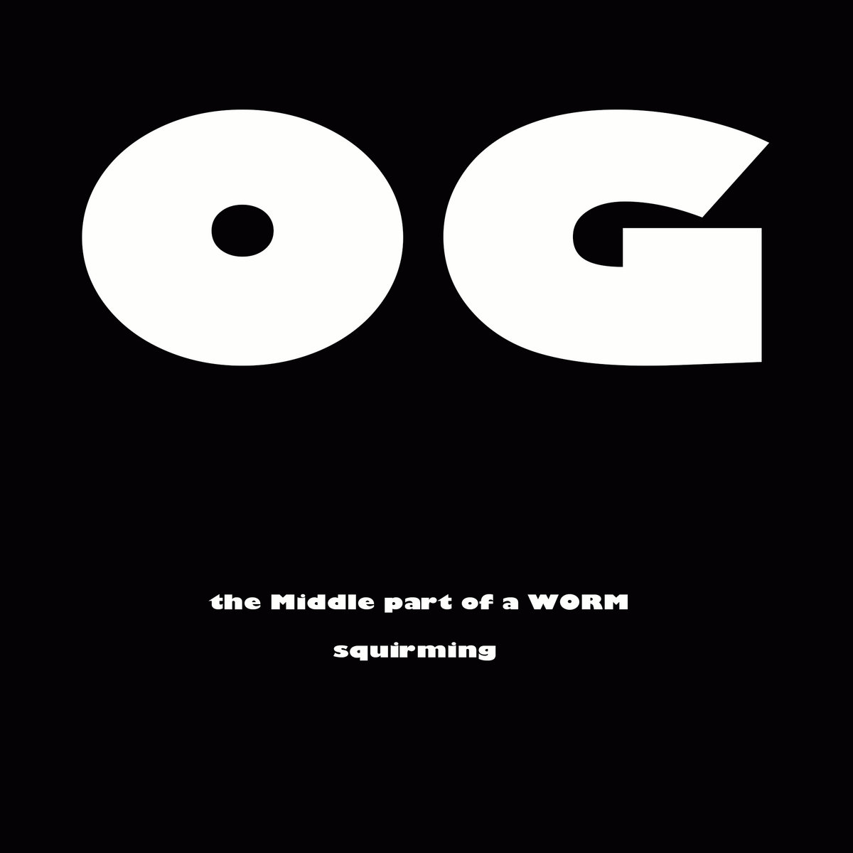 Middle Part Of A Worm: Squirming, Orphan Goggles, Harry Cloud Music